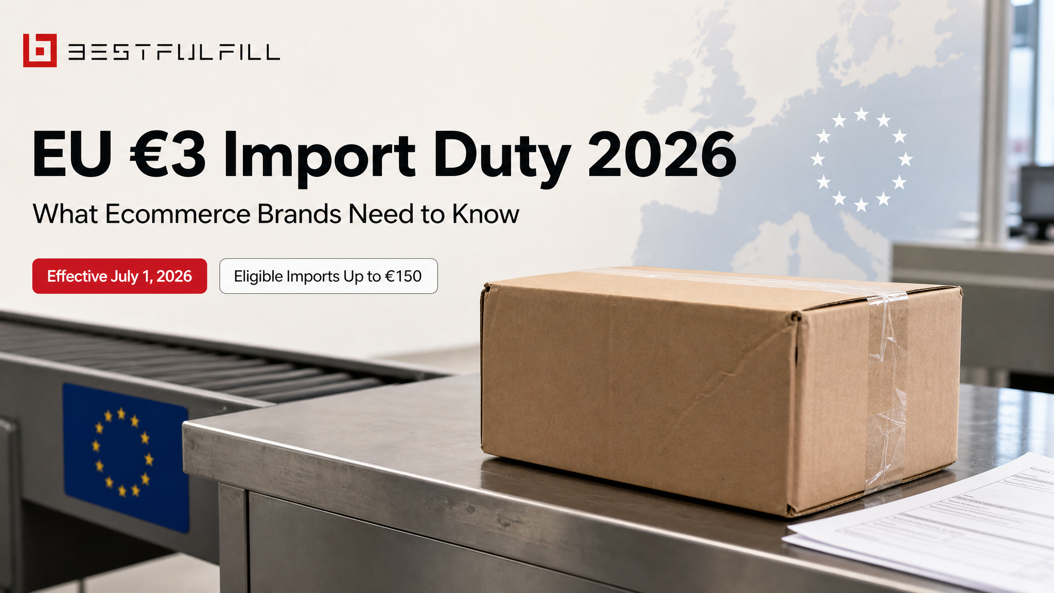 EU €3 Import Duty 2026: What Ecommerce Brands Need to Know?